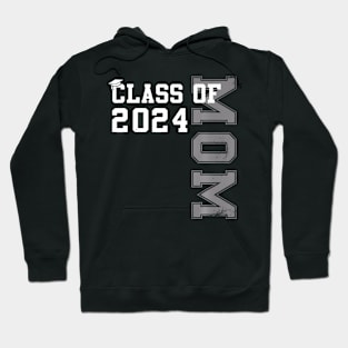 Mom Mother Senior 2024 Proud Mom Of A Class Of 2024 Graduate Hoodie